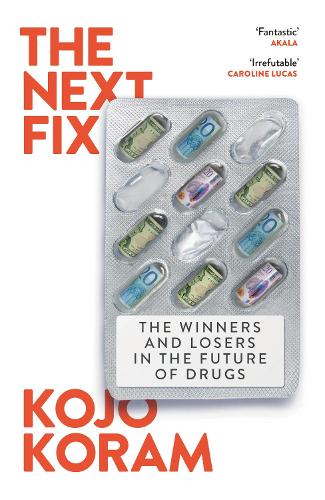 Паперова книга «The Next Fix: The Winners and Losers in the Future of Drugs», автор Коджо Корам - фото №1