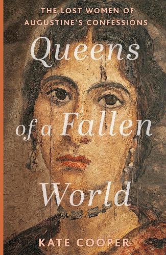 Паперова книга «Queens of a Fallen World: The Lost Women of Augustine’s Confessions» - фото №1