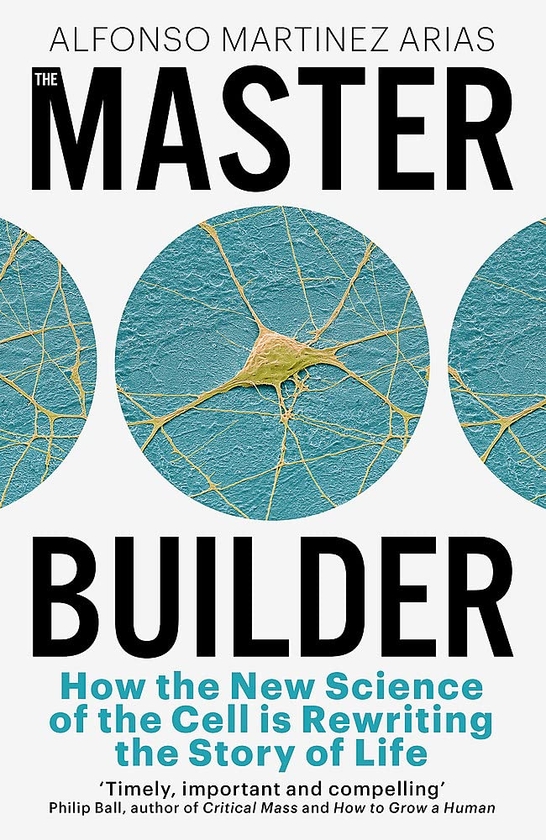 Бумажная книга «The Master Builder: How the New Science of the Cell is Rewriting the Story of Life», автор Альфонсо Мартинес Ариас - фото №1