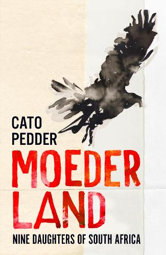 Бумажная книга «Moederland: Nine Daughters of South Africa», автор Катон Педдер - фото №1