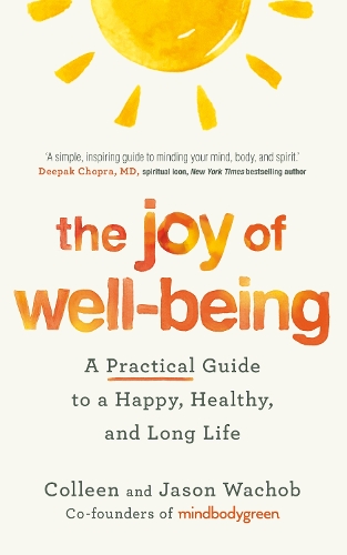 Бумажная книга «The Joy of Well-Being: A Practical Guide to a Happy, Healthy, and Long Life», авторов Коллин Вачоб, Джейсон Вачоб - фото №1