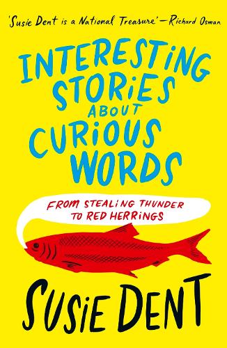 Бумажная книга «Interesting Stories about Curious Words: From Stealing Thunder to Red Herrings», автор Сьюзи Дент - фото №1
