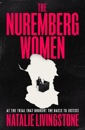 Бумажная книга «The Nuremberg Women: 'Transforms what we think we know' Peter Frankopan», автор Натали Ливингстон - фото №1