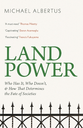Бумажная книга «Land Power: Who Has It, Who Doesn't, and How That Determines the Fate of Societies», автор Майкл Альбертус - фото №1