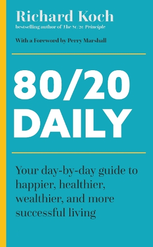 Бумажная книга «80/20 Daily: Your Day-by-Day Guide to Happier, Healthier, Wealthier, and More Successful Living Using the 8020 Principle», автор Ричард Кох - фото №1