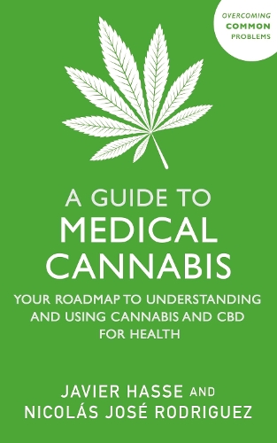 Бумажная книга «A Guide to Medical Cannabis: Your Roadmap to Understanding and Using Cannabis and CBD for Health», авторов Хавьер Хассе, Николас Хосе Родригес - фото №1