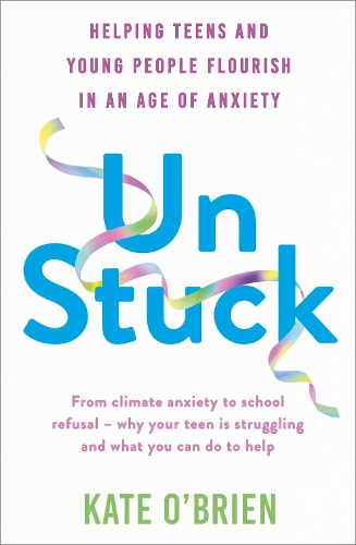Бумажная книга «Un:Stuck: Helping Teens and Young Adults Flourish in an Age of Anxiety», автор Кейт О'Брайен - фото №1