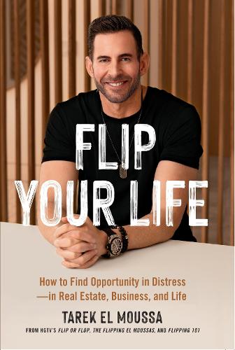 Бумажная книга «Flip Your Life: How to Find Opportunity in Distress - in Real Estate, Business, and Life» - фото №1