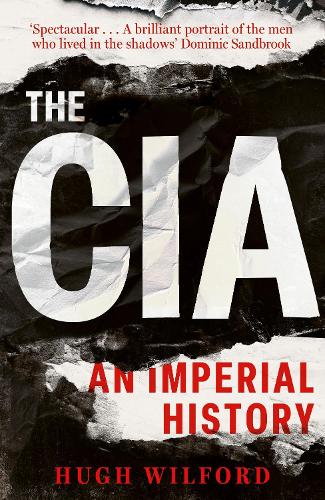 Паперова книга «The CIA: An Imperial History», автор Х'ю Вілфорд - фото №1