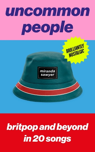Бумажная книга «Uncommon People: Britpop and Beyond in 20 Songs», автор Миранда Сойер - фото №1