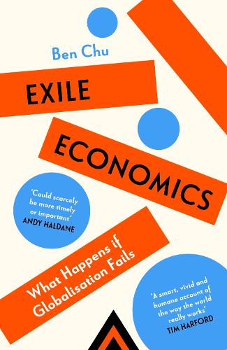 Бумажная книга «Exile Economics: What Happens if Globalisation Fails», автор Бен Чу - фото №1