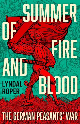 Бумажная книга «Summer of Fire and Blood: The German Peasants' War», автор Линдал Ропер - фото №1