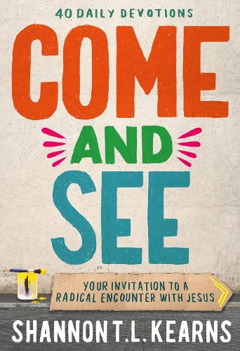 Бумажная книга «Come and See: An invitation to a radical encounter with Jesus», автор Шеннон Т. Л. Кернс - фото №1