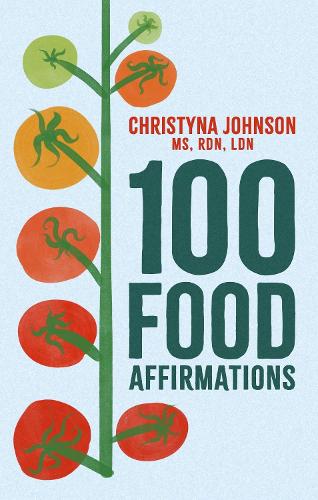 Паперова книга «100 Food Affirmations», автор Крістіна Джонсон - фото №1