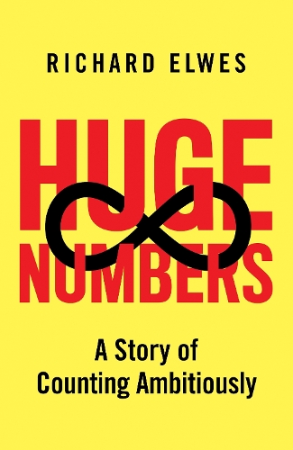 Бумажная книга «Huge Numbers: A Story of Counting Ambitiously», автор Ричард Элвес - фото №1