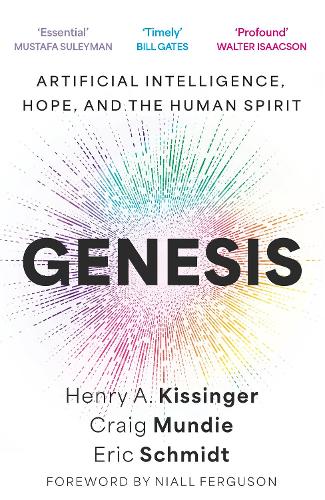 Паперова книга «Genesis: Artificial Intelligence, Hope, and the Human Spirit», авторів Крейг Манді, Ерік Шмидт, Генрі Кіссінджер - фото №1