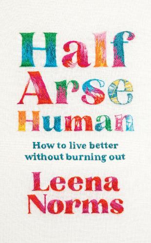 Бумажная книга «Half-Arse Human: How to live better without burning out», автор Лина Нормс - фото №1