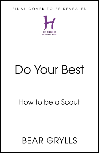 [object Object] «Do Your Best: How to be a Scout», автор Беар Гріллс - фото №1
