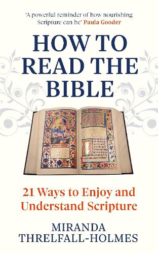 Бумажная книга «How to Read the Bible: 21 Ways to Enjoy and Understand Scripture», автор Миранда Трелфолл-Холмс - фото №1