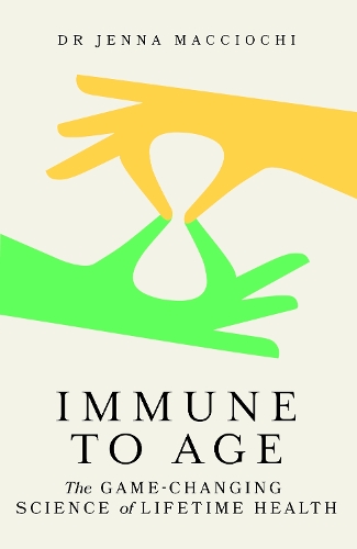 Паперова книга «Immune to Age: The game-changing science of lifetime health», автор Дженна Маккіочі - фото №1
