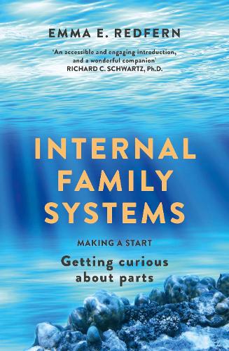 Бумажная книга «Internal Family Systems: Making A Start (and Getting Curious about Parts)», автор Эмма Э. Редферн - фото №1