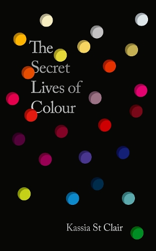 Бумажная книга «The Secret Lives of Colour: AMAZING NEW EDITION + 25 NEW COLOURS», автор Кассия Сент-Клер - фото №1