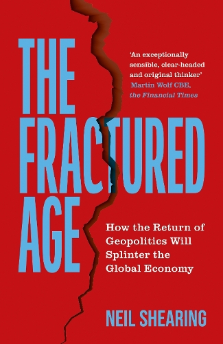 Бумажная книга «The Fractured Age: How the Return of Geopolitics Will Splinter the Global Economy», автор Нил Ширинг - фото №1