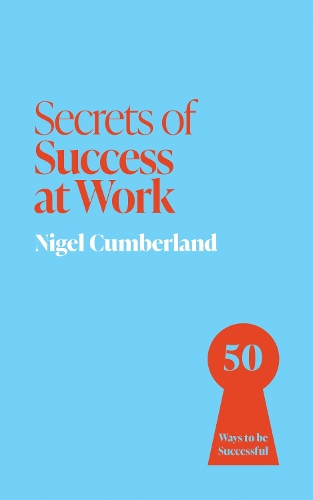 Бумажная книга «Secrets of Success at Work: 50 Ways to be Successful», автор Найджел Камберленд - фото №1