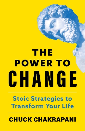 Паперова книга «The Power to Change: Stoic Strategies to Transform Your Life», автор Чак Чакрапані - фото №1