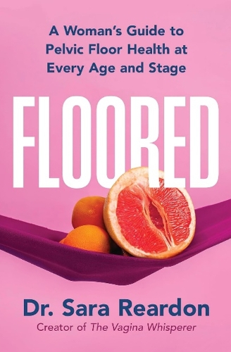 Бумажная книга «Floored: A Woman's Guide to Pelvic Floor Health at Every Age and Stage», автор Сара Риардон - фото №1