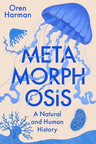 Бумажная книга «Metamorphosis: A Natural and Human History», автор Орен Харман - фото №1