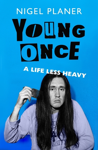 Паперова книга «Young Once: A Life Less Heavy», автор Найджел Планер - фото №1