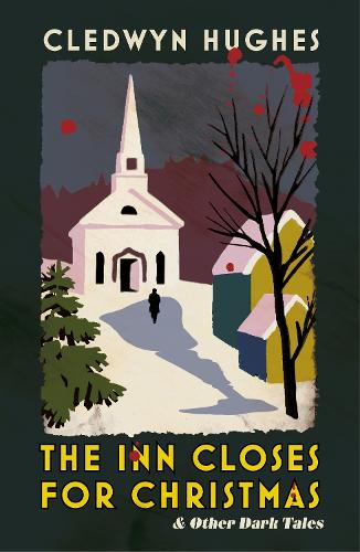 Бумажная книга «The Inn Closes for Christmas: and Other Dark Tales», автор Кледвин Хьюз - фото №1