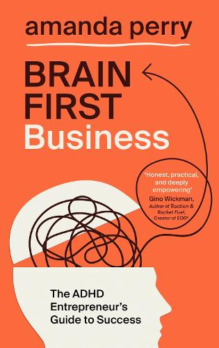 Паперова книга «Brain First Business: The ADHD Entrepreneur’s Guide to Success», автор Аманда Перрі - фото №1