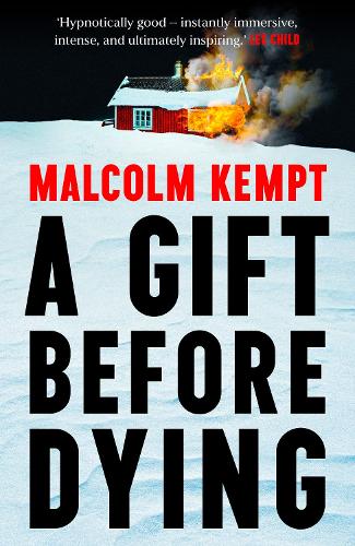 Паперова книга «A Gift Before Dying: A haunting and gripping crime novel set in the unforgiving Arctic Circle - 'Hypnotically good' (Lee Child)», автор Малкольм Кемпт - фото №1