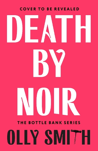 Бумажная книга «Death by Noir: Uncork the most irresistible crime novel of 2026», автор Олли Смит - фото №1