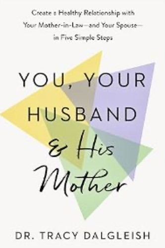 Бумажная книга «You, Your Husband and His Mother: Create a Healthy Relationship with Your Mother-in-Law – and Your Spouse – in Five Simple Steps», автор Трейси Далглиш - фото №1