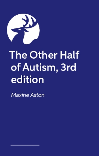 Бумажная книга «The Other Half of Autism, 3rd edition: A Guide to Living in an Intimate Relationship with an Autistic Partner», автор Максин Астон - фото №1