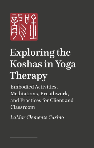 Бумажная книга «Exploring the Koshas in Yoga Therapy: An Embodied Approach for Client and Classroom», автор Ламор Клементс - фото №1