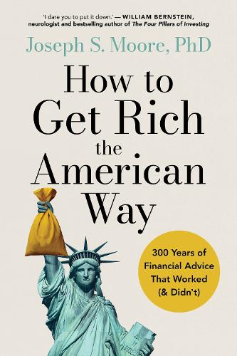 Паперова книга «How to Get Rich the American Way: Classic financial advice that worked (and didn’t) throughout time», авторів Джозеф Мур, Скотт Мендель - фото №1