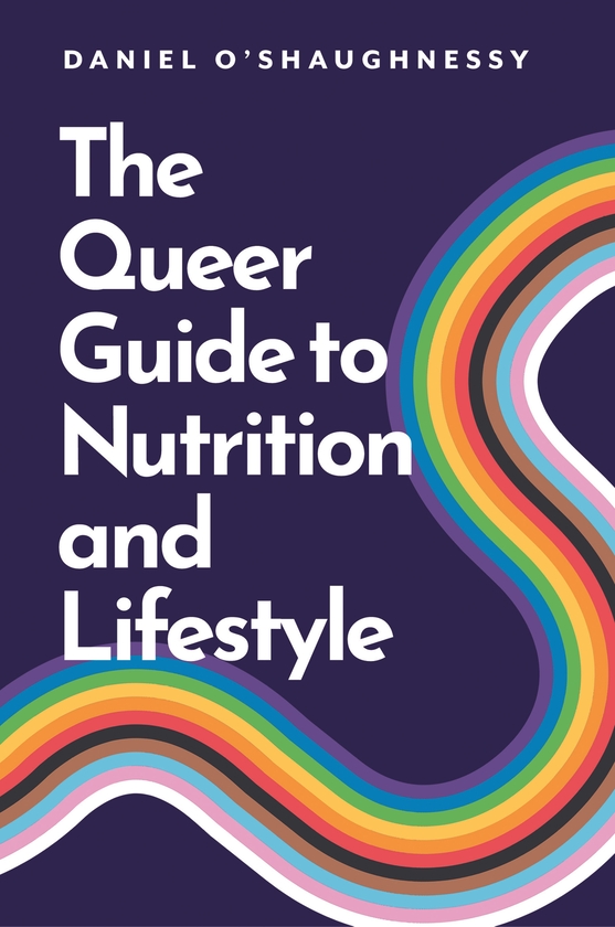 Paper book «The Queer Guide to Nutrition and Lifestyle», author Daniel O’Shaughnessy - фото №1