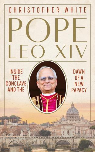 Бумажная книга «Pope Leo XIV: Inside the Conclave and the Dawn of a New Papacy», автор Кристофер Уайт - фото №1