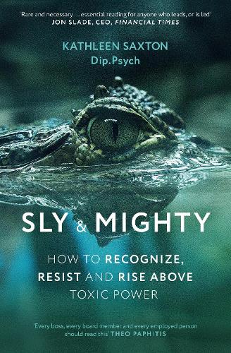 Паперова книга «Sly and Mighty: How to Recognize, Resist and Rise Above Toxic Power», автор Кетлін Сакстон - фото №1