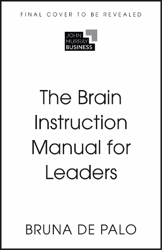 Паперова книга «The Brain Instruction Manual for Leaders: What nobody told you about working with humans», автор Бруна Де Пало - фото №1