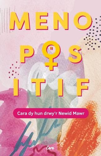 Паперова книга «Menopositif: Cara dy Hun Drwy'r Newid Mawr», автор Сілчгравн Кара - фото №1