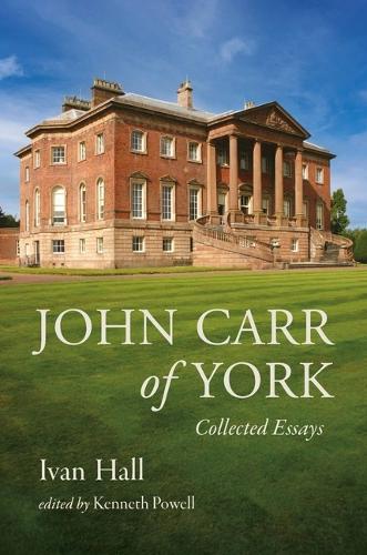 Бумажная книга «John Carr of York: Collected Essays», автор Иван Холл - фото №1