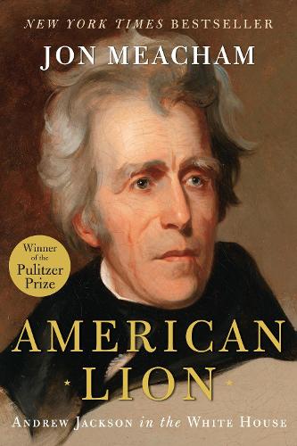 Бумажная книга «American Lion: Andrew Jackson in the White House», автор Джон Мичем - фото №1