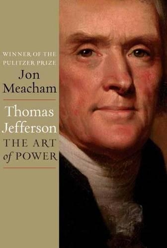 Паперова книга «Thomas Jefferson: The Art of Power», автор Джон Мічем - фото №1