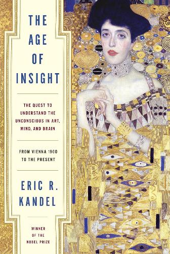 Бумажная книга «The Age of Insight: The Quest to Understand the Unconscious in Art, Mind, and Brain, from Vienna 1900 to the Present», автор Эрик Кандель - фото №1