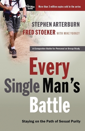 Бумажная книга «Every Single Man's Battle: Staying on the Path of Sexual Purity», авторов Фред Стоукер, Майк Йорки, Стивен Артерберн - фото №1
